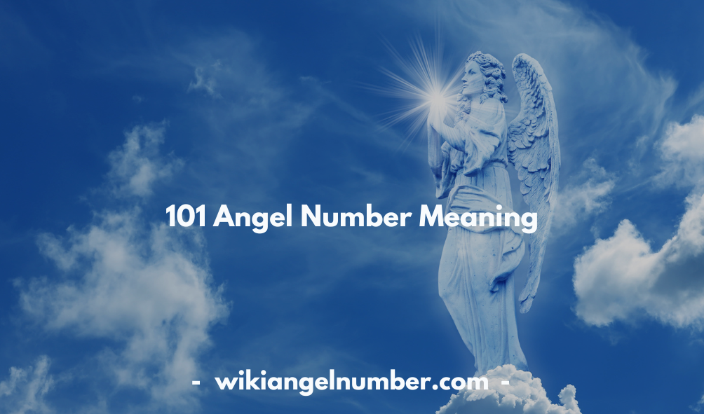 101 Angel Number Meaning