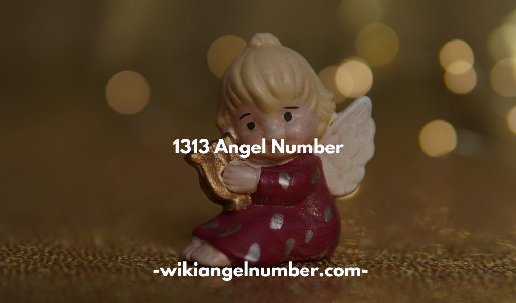 1313 Angel Number